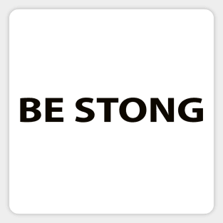 Be Strong Cool Motivation Funny Magnet